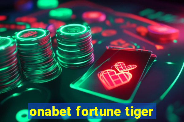 onabet fortune tiger